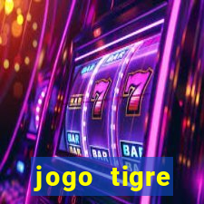 jogo tigre plataforma nova