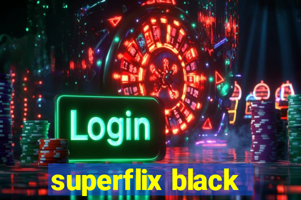 superflix black