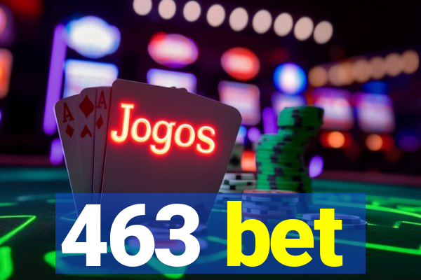 463 bet