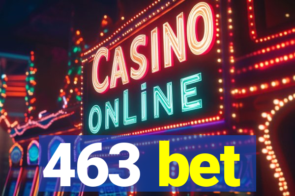 463 bet