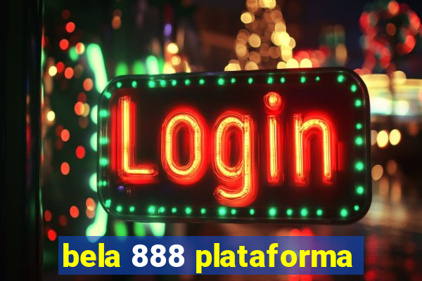 bela 888 plataforma