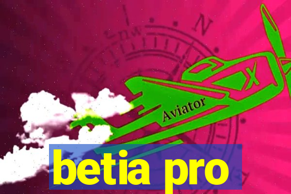 betia pro