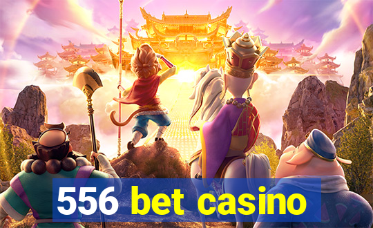 556 bet casino