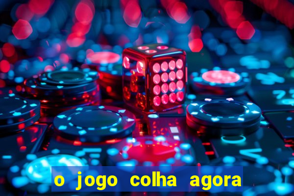 o jogo colha agora paga mesmo