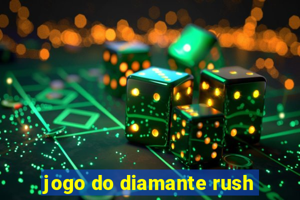 jogo do diamante rush