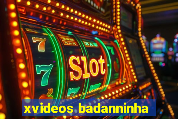 xvideos badanninha