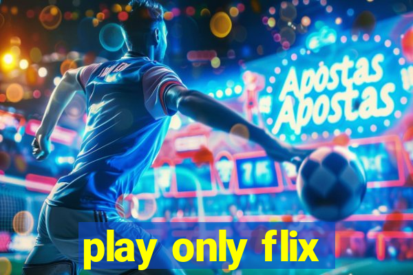 play only flix