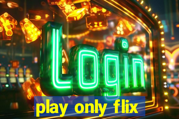 play only flix