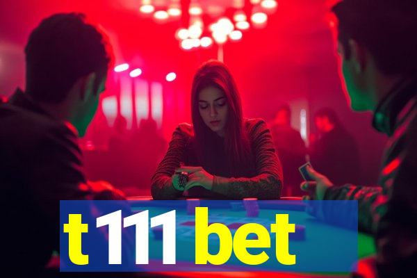 t111 bet