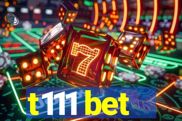 t111 bet