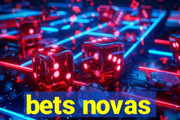 bets novas