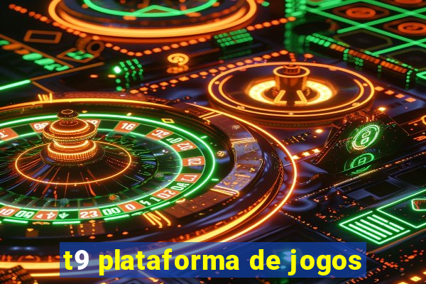 t9 plataforma de jogos