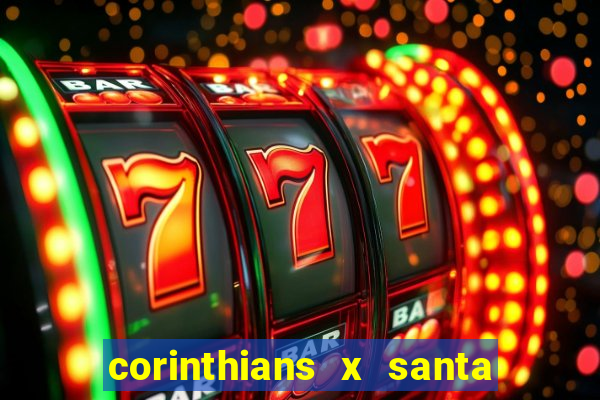 corinthians x santa cruz ao vivo hd