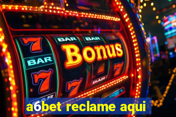 a6bet reclame aqui