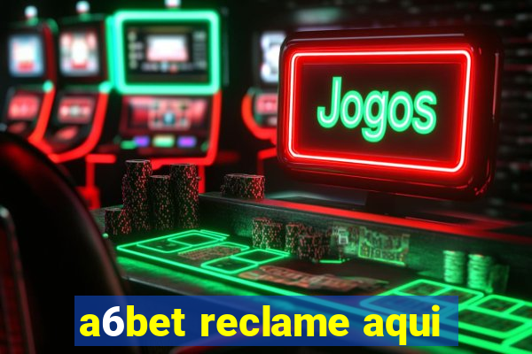 a6bet reclame aqui