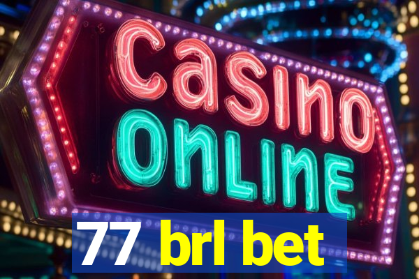 77 brl bet