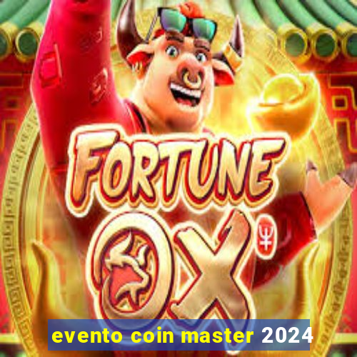 evento coin master 2024