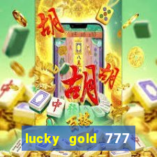 lucky gold 777 paga mesmo