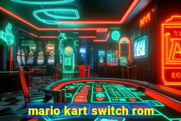 mario kart switch rom