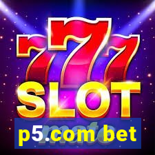 p5.com bet