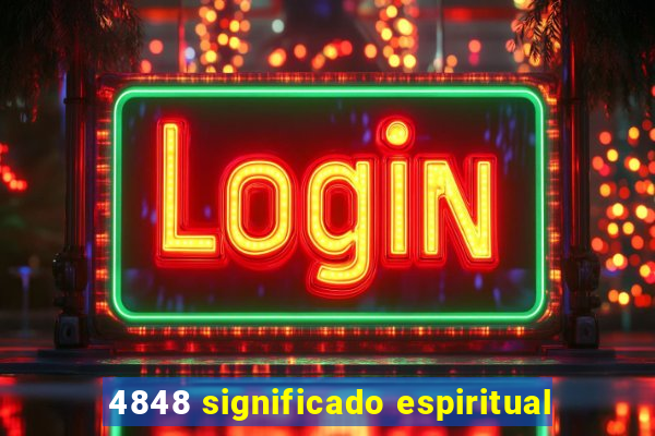 4848 significado espiritual