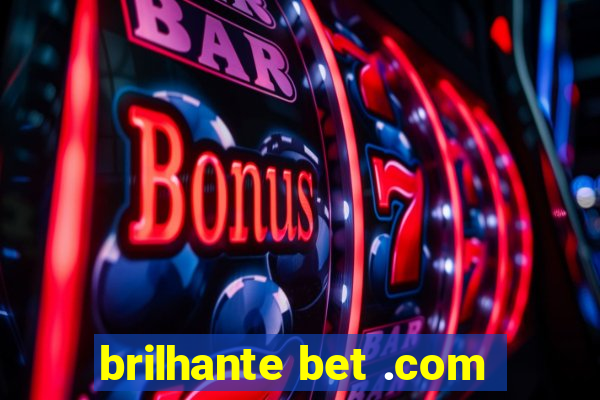 brilhante bet .com