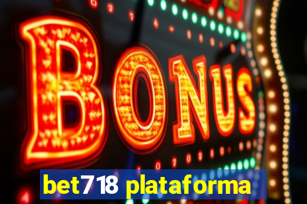 bet718 plataforma