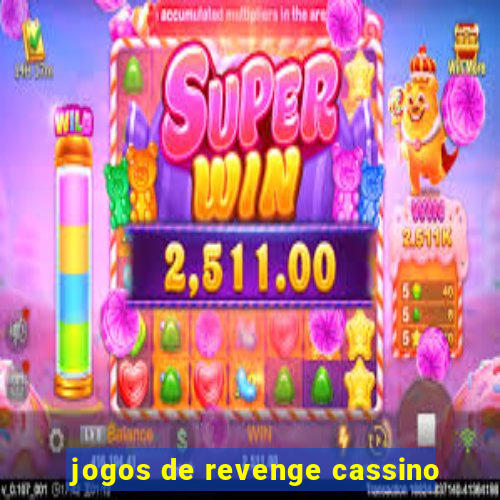 jogos de revenge cassino