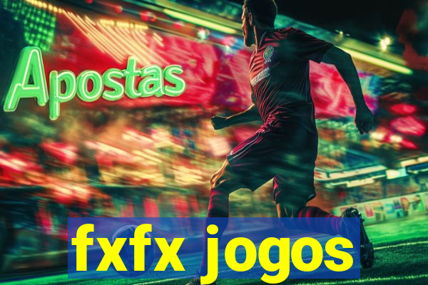 fxfx jogos