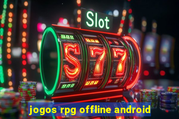 jogos rpg offline android