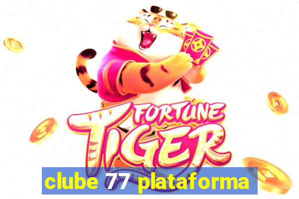 clube 77 plataforma