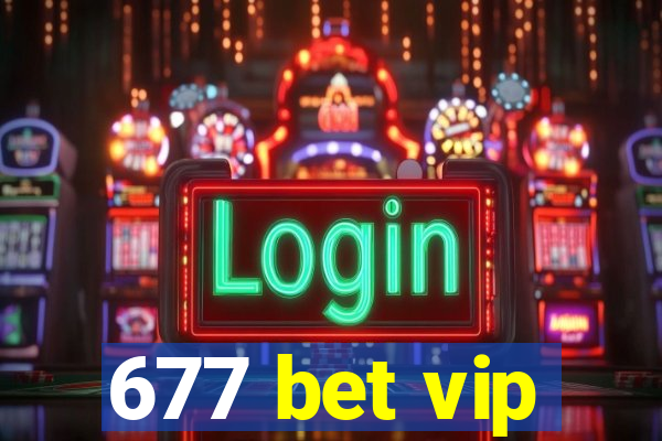 677 bet vip