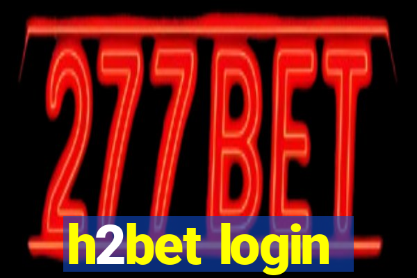 h2bet login