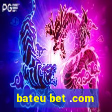 bateu bet .com