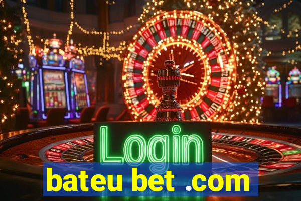 bateu bet .com