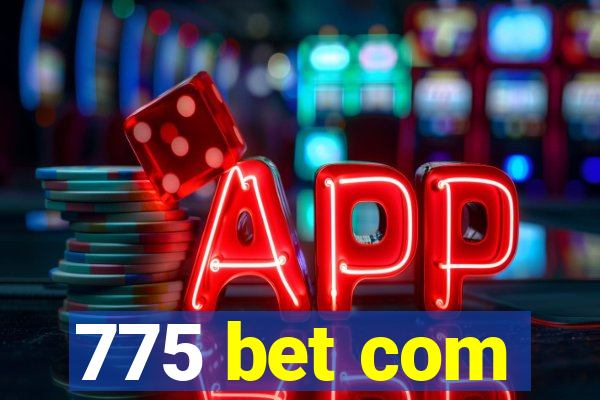 775 bet com