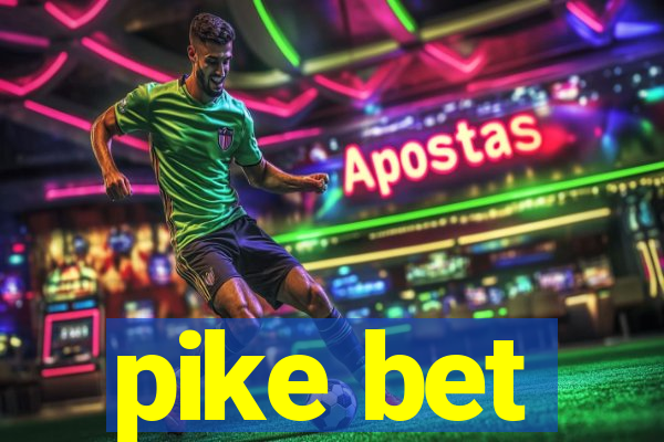 pike bet