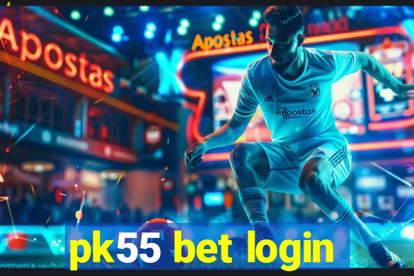 pk55 bet login