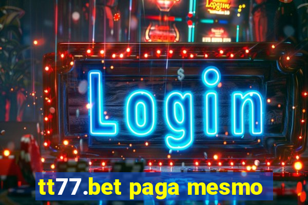 tt77.bet paga mesmo