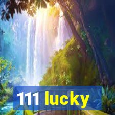 111 lucky