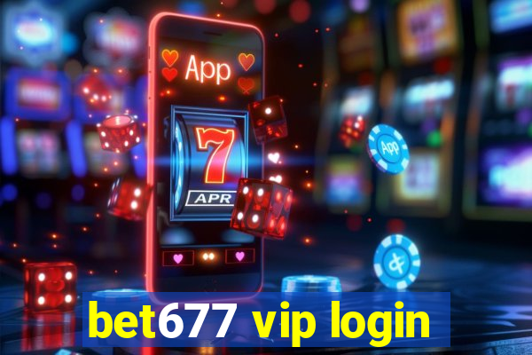 bet677 vip login