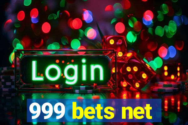 999 bets net