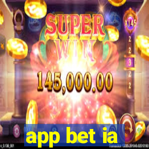 app bet ia