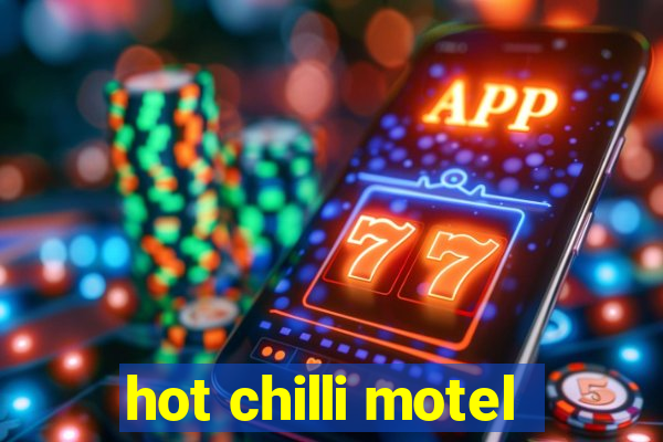 hot chilli motel