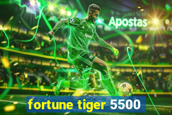 fortune tiger 5500