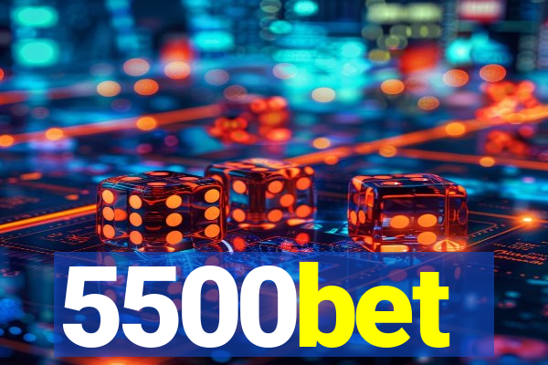 5500bet