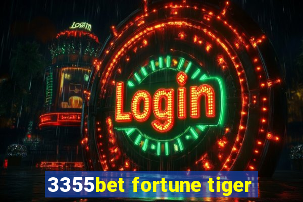 3355bet fortune tiger