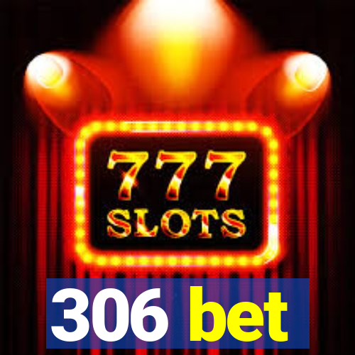 306 bet