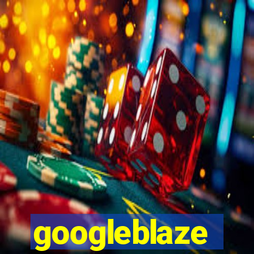 googleblaze