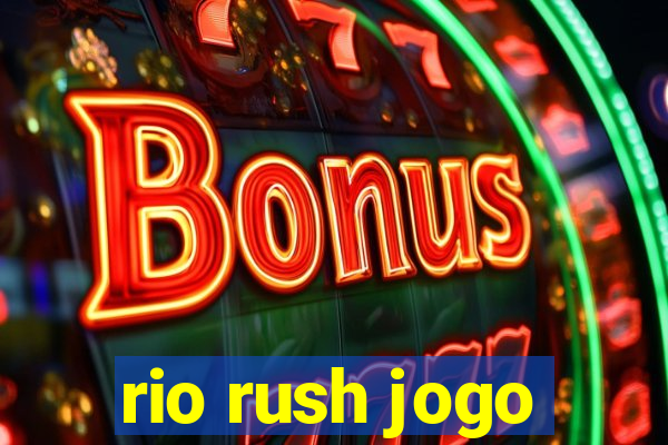 rio rush jogo